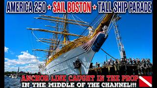 AMERICA 250 - SAIL BOSTON TALL SHIP PARADE - ANCHOR LINE CAUGHT IN THE MIDDLE OF THE CHANNEL!!!