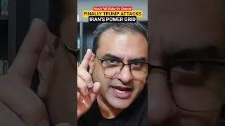 Finally Trump Attacks Irans Power Grid