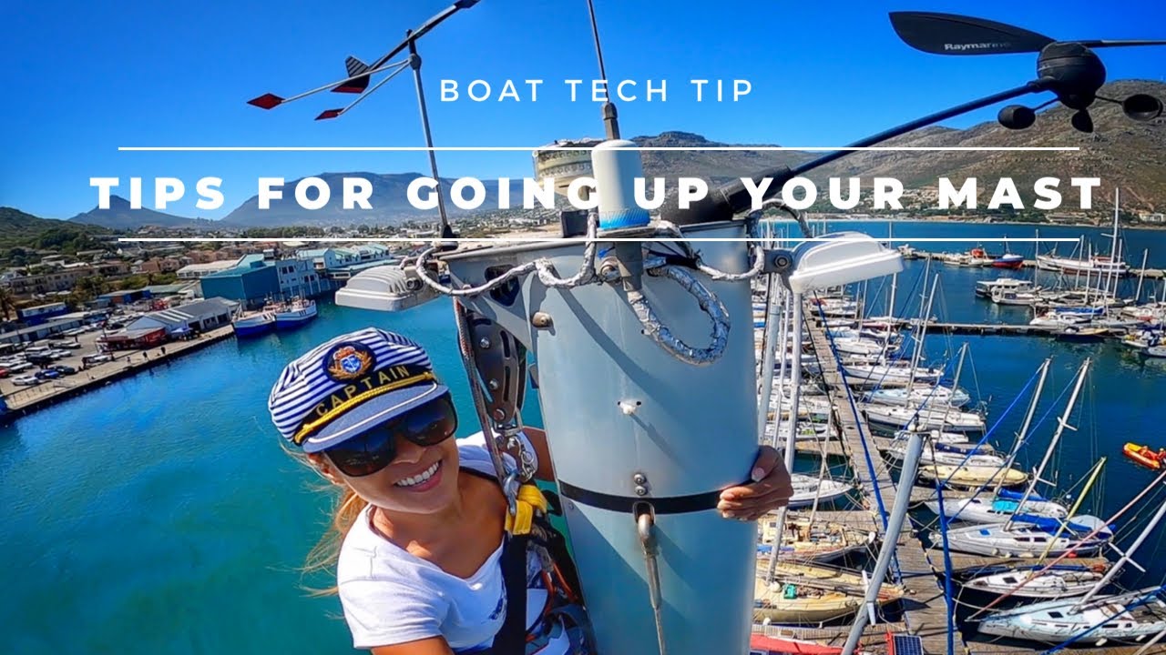 GET HIGH SAFELY - TIPS FOR GOING UP YOUR MAST