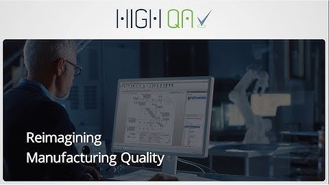 High QA - Reimagining Manufacturing Quality