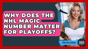 Why Does The NHL Magic Number Matter For Playoffs? - Puck Stats Central