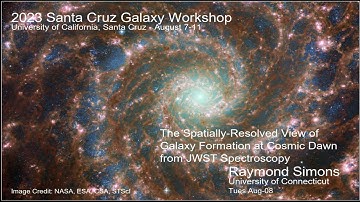 2023 UCSC Galaxy Workshop Raymond Simons: The Spatially-Resolved View of Galaxy Formation at...