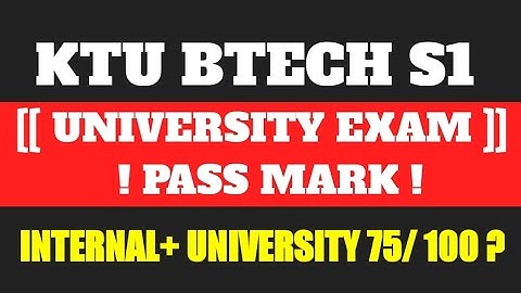 KTU BTECH S1 UNIVERSITY EXAM PATTERN| PASS MARK I