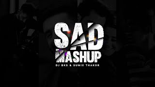 Sad Mashup 2020 | DJ BKS & SUNIX THAKOR | Latest Sad Mashup | Midnight Memories | Sad Songs