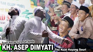 Teu Kuat Hayang Seuri || Ceramah Kocak KH. Asep Dimyati