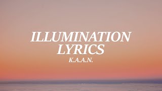 K.A.A.N. - Illumination (Lyrics)