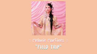 Melanie Martinez - Field Trip (THAISUB) แปลไทย 🚌💨