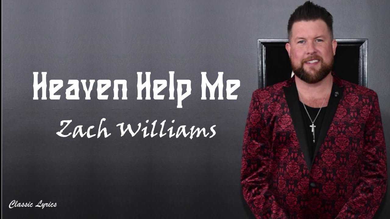 Zach Williams Heaven Help Me Lyric Video Youtube