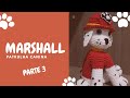 MARSHALL AMIGURUMI - PARTE 3