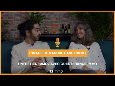 Comment développer l'image de marque d'une agence immobilière ?  Entretien avec OuestFrance Immo