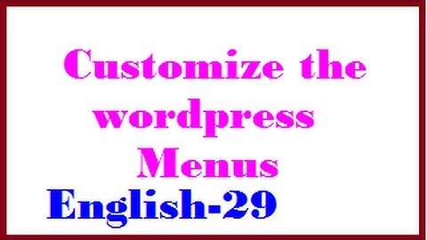 Customize the wordpress Menus English-29-vlr training