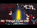 Gambar cover RWBY - All Things Must Die feat. Rena 【Intense Symphonic Metal Cover】
