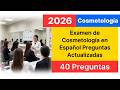 Examen de Cosmetología 2026 en Español | 40 Preguntas Actualizadas con Respuestas