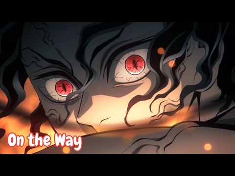 [Lyrics AMV] Dandadan Op 2 - On The Way - AiNA THE END - Ver KnY Hashira Geiko-hen Arc - Full
