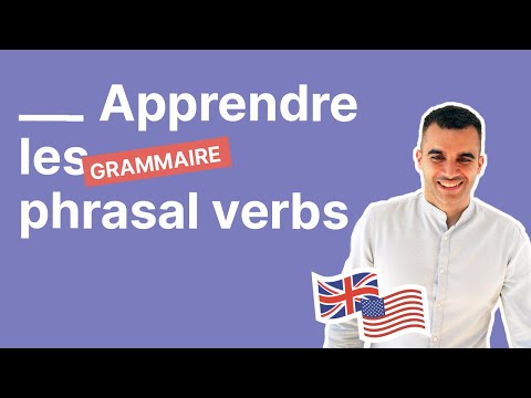 Vidéo: Comment Apprendre Les Verbes à Particule