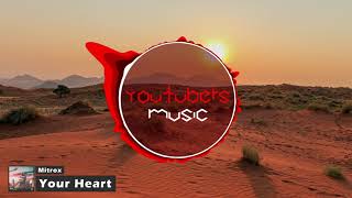 Mitrox - Your Heart [YouTubers Music Release]