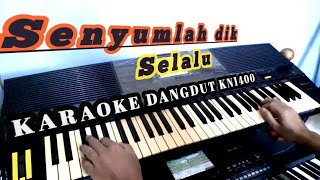 Senyumlah dik selalu || Dut KN1400