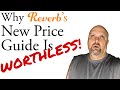 Here&#39;s Why Reverb&#39;s Used Gear Price Guide Is WORTHLESS!