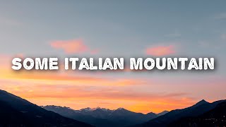 Sophie May - Some Italian Mountain (Lyrics)