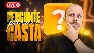 PERGUNTE PARA O CASTA | BATE-PAPO LIVRE
