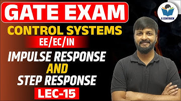 Lec 15 Impulse response and Step response | Control System for GATE