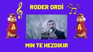 RODER ORDİ - MIN TE HEZDIKIR | ALVİN VE SİNCAPLAR Resimi