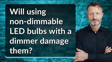 Will using non-dimmable LED bulbs with a dimmer damage them?