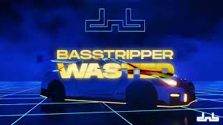 Basstripper - Wasted