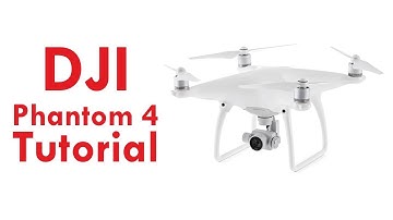 DJI Phantom 4 & Phantom 4 Pro Tutorial Overview
