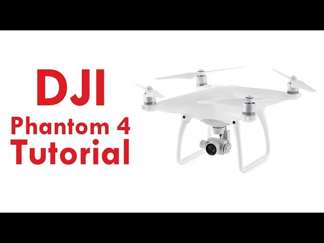 DJI Phantom 4 & Phantom 4 Pro Tutorial Overview - YouTube