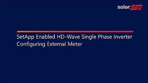 SetApp Enabled HD-Wave Single Phase Inverter Configuring External Meter