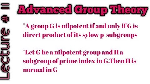 A finite group G is nilpotent iff G is the direct product of its sylow p-subgroups