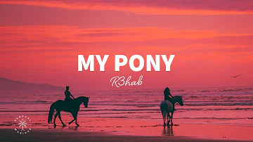 R3HAB - My Pony (Lyrics)