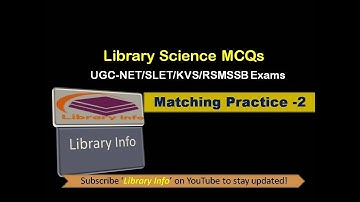 Matching Practice Set 2: Library Science MCQs for UGC-NET/SLET/KVS/RSMSSB Exams