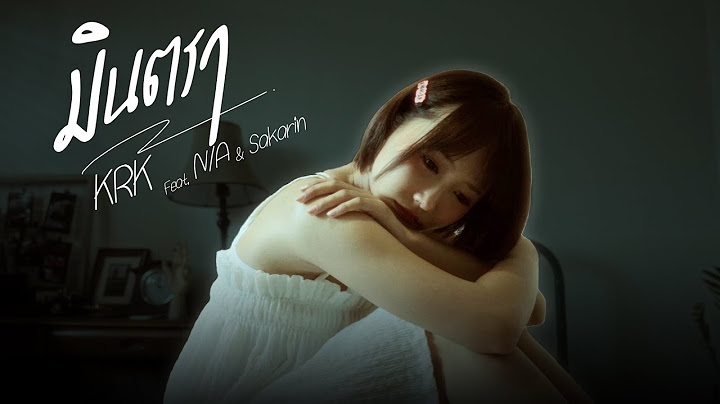 KRK - มินตรา Ft.N/A , Sakarin [Official MV]