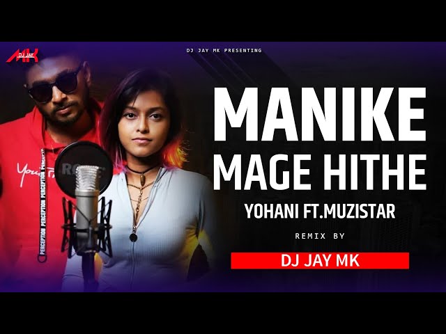 Manike Mage Hithe Remix | Yohani Ft. Muzistar | DJ Jay Mk | Manike Mage Hithe DJ Song class=