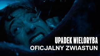 Upadek Wieloryba - Zwiastun Napisy