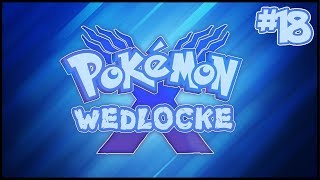 Pokémon X Wedlocke - #18 - Sprinkling of Fairy Dust!
