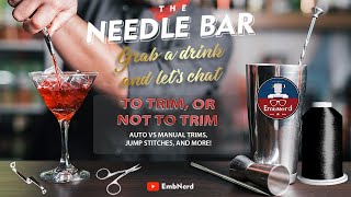 The Needle Bar: To Trim, or Not to Trim, That is the Question