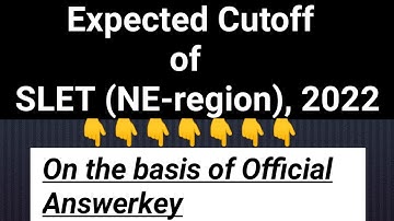Expected Cutoff of SLET(NE-region), 2022 || An Analysis on the basis of Official Answerkey