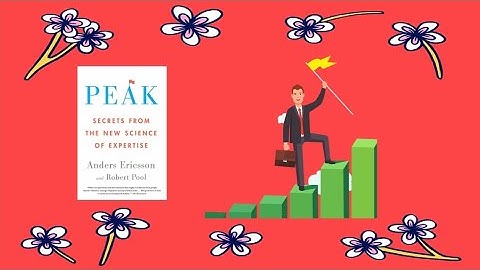 Bí quyết từ bình thường trở nên tài giỏi | Sách PEAK: Secrets from the New Science of Expertise