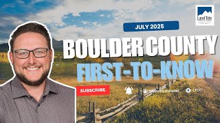 July 2025 Boulder County First-to-Know Market Update
