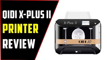 ✅QIDI X-Plus II 3D Printer Review | Industrial-Grade Precision for Home & Pro Use!