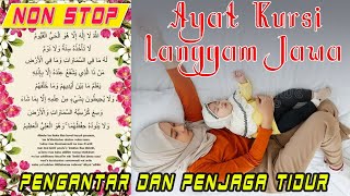 Ayat Kursi Langgam Jawa Non Stop Pengantar dan Penjaga Tidur dari Godaan dan Gangguan Jin