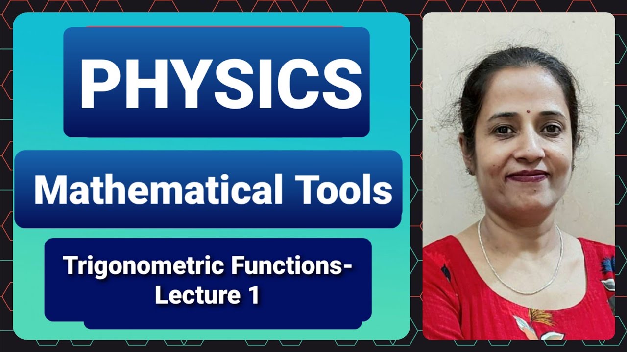 MATHEMATICAL TOOLS - TRIGONOMETRICAL FUNCTIONS- LECTURE 1 - YouTube