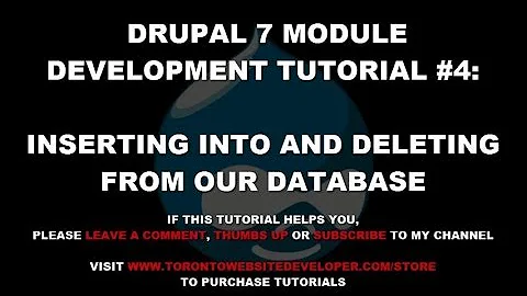 Drupal 7 Module Development Tutorial #4 - Inserting Data Into and Deleting Data From Our Database