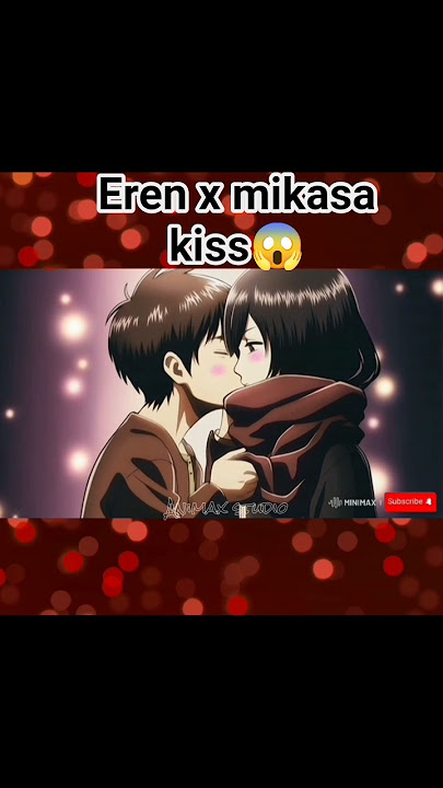 Eren x Mikasa kiss Moments ❤️#animeedit#attackontitan#erenyeager#mikasaackerman#Animaxstudio