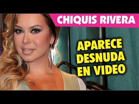 Chiquis Rivera aparece D E S N U D A en video