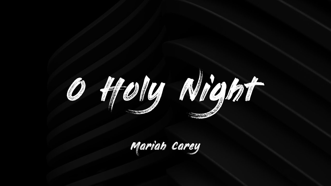 O Holy Night - Mariah Carey (Lyrics) 🎵 