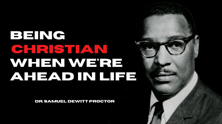 Dr. Samuel D. Proctor - Being Christian When We Ar...